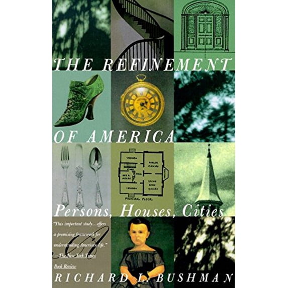 Pre-Owned The Refinement of America: Persons, Houses, Cities (Paperback) 0679744142 9780679744146