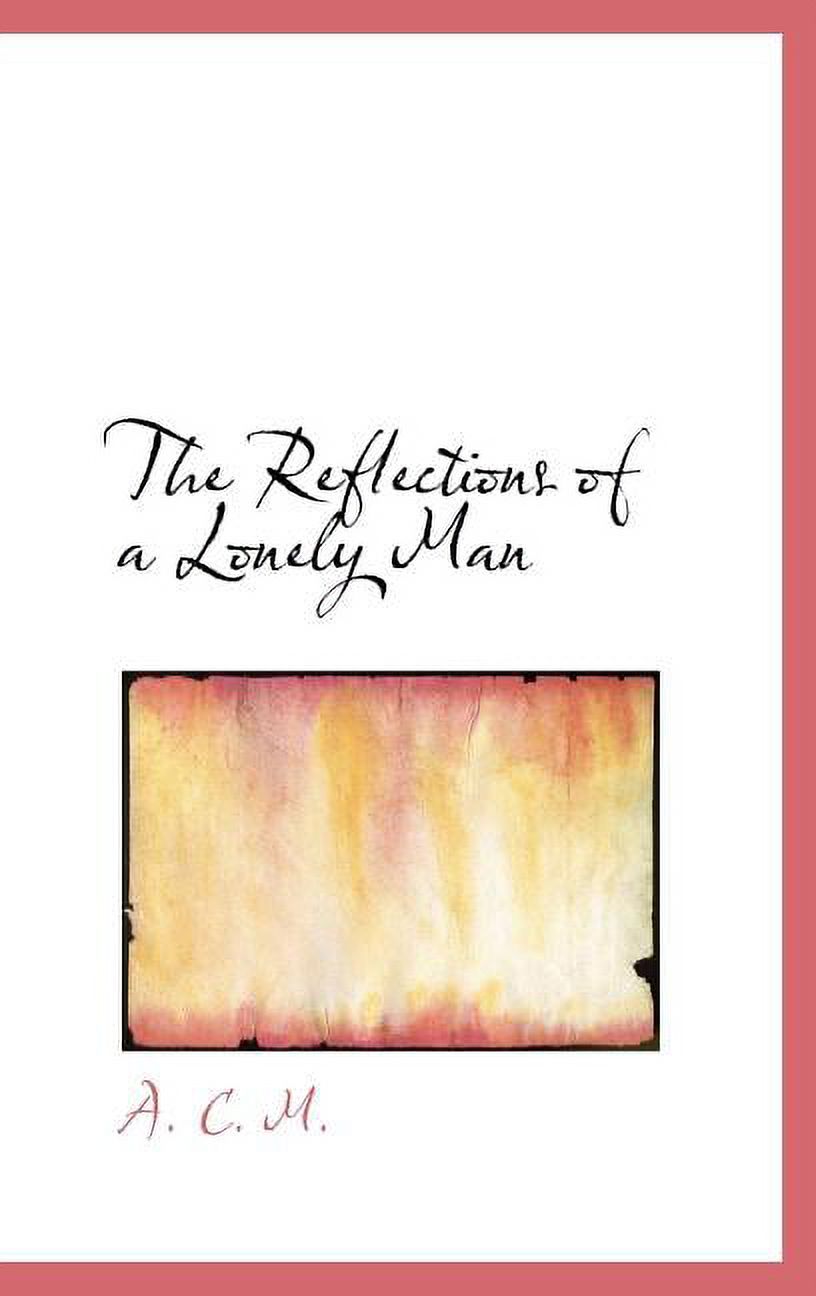 The Reflections of a Lonely Man Hardcover
