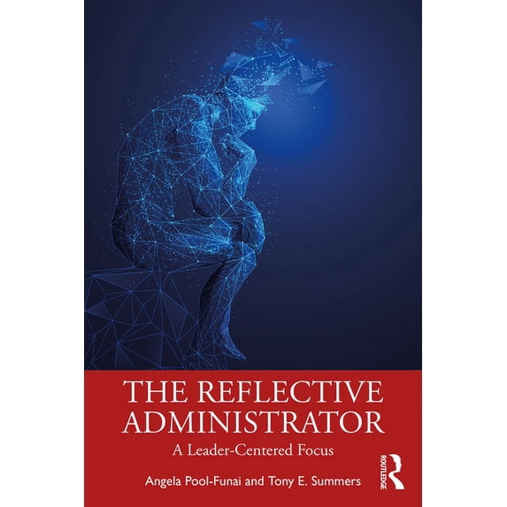 The Reflective Administrator: A Leader-Centered Focus, (Paperback)