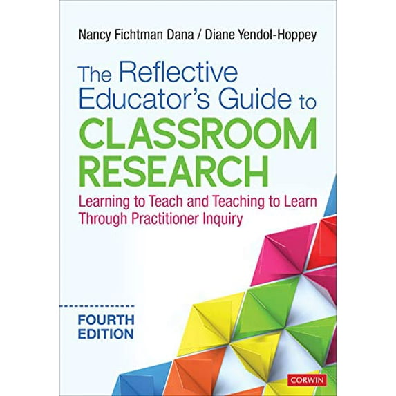 Pre-Owned The Reflective Educator′s Guide to Classroom Research: Learning to Teach and Teaching to Learn Through Practitioner Inquiry (Paperback) 1544352182 9781544352183