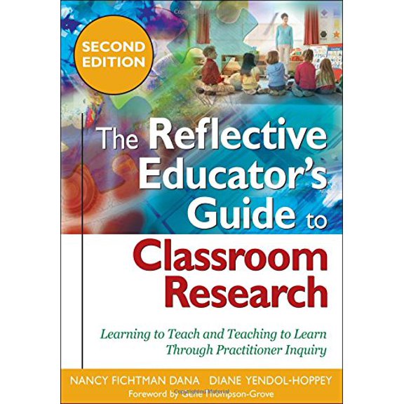 Pre-Owned The Reflective Educator s Guide to Classroom Research: Learning to Teach and Teaching to Learn (Paperback) by Nancy Fichtman Dana, Diane Yendol-Hoppey