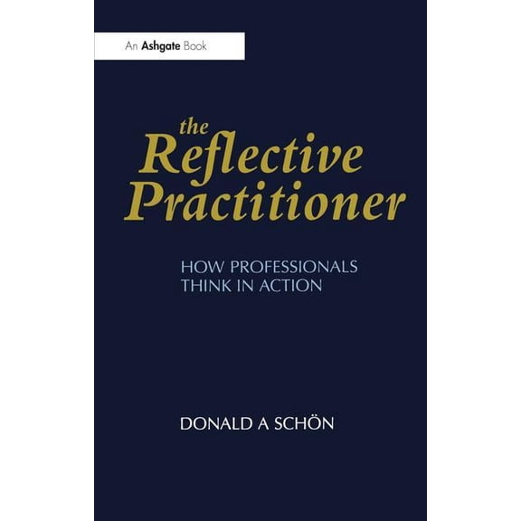The Reflective Practitioner, (Paperback)