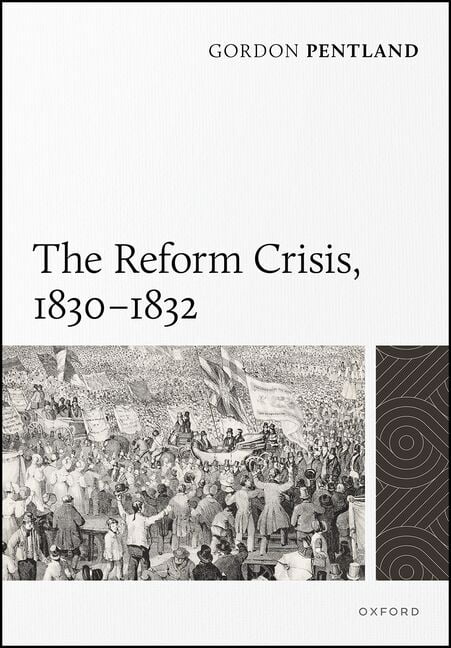 The Reform Crisis, 1830-1832, (Hardcover)
