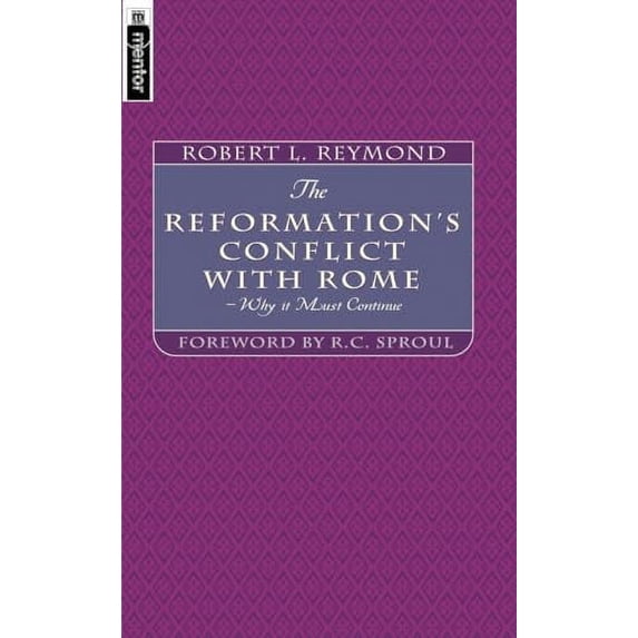 Pre-Owned The Reformation's Conflict with Rome: Why It Must Continue (Paperback) 1857926269 9781857926262