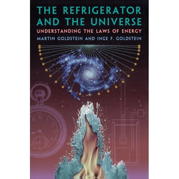 Pre-Owned The Refrigerator and the Universe: Understanding the Laws of Energy (Paperback) 0674753259 9780674753259