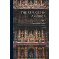 thumbnail image 1 of The Refugee in America : A Novel; Volume 2 (Paperback), 1 of 1