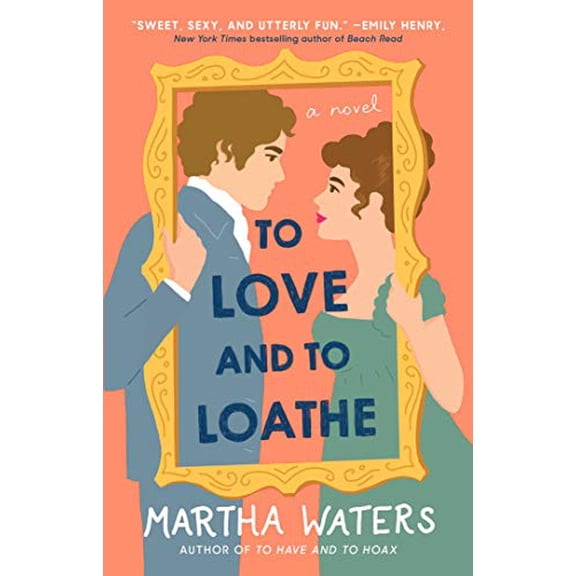 Pre-Owned To Love and to Loathe (Paperback) by Martha Waters