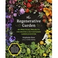 thumbnail image 1 of The Regenerative Garden: 80 Practical Projects for Creating a Self-Sustaining Garden Ecosystem, (Paperback), 1 of 1