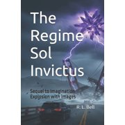 The Regime Sol Invictus Sequel to Imagination Explosion with images, Paperback