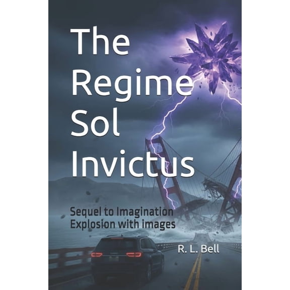The Regime Sol Invictus: Sequel to Imagination Explosion with images, (Paperback)
