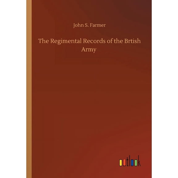The Regimental Records of the Brtish Army (Paperback)