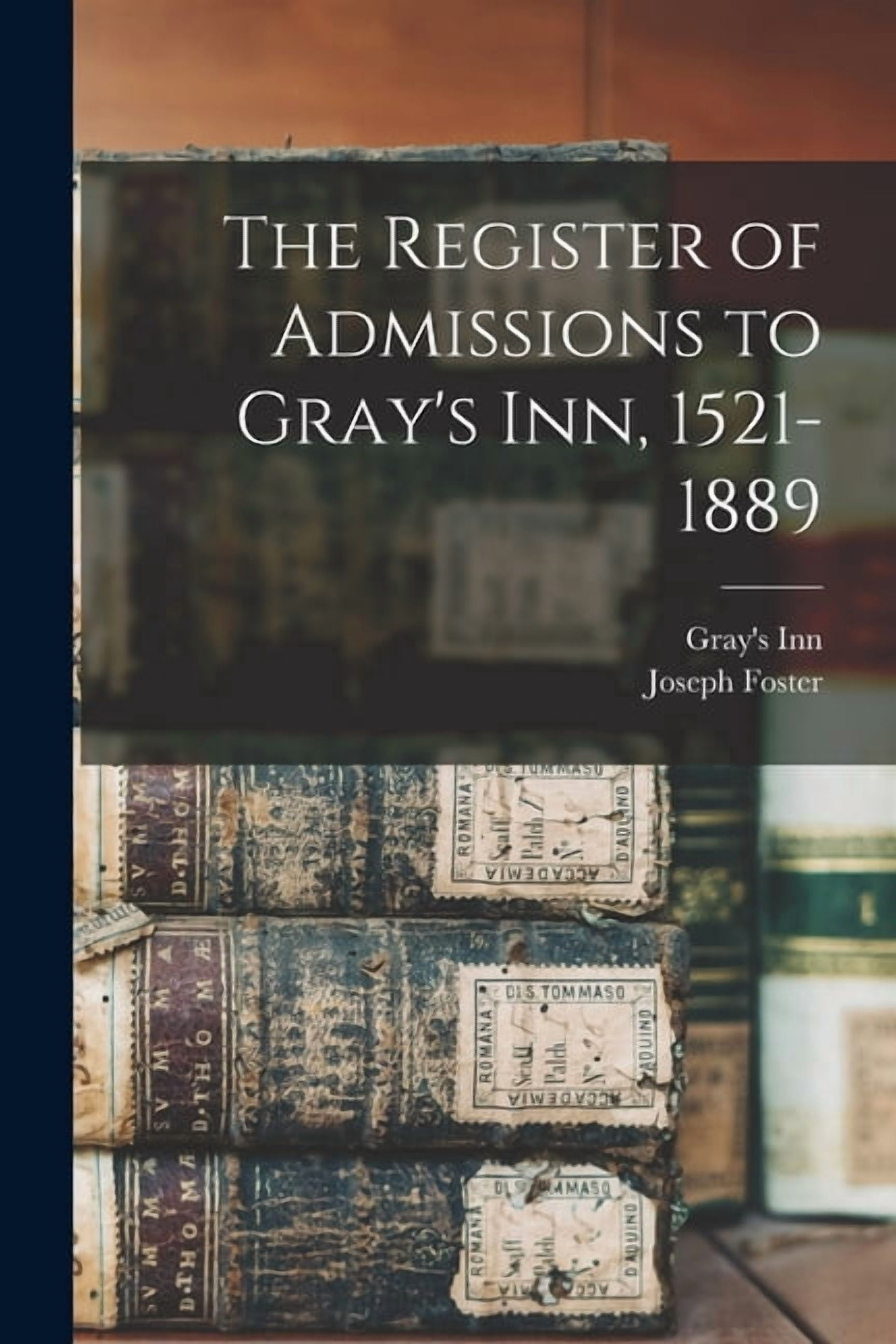 The Register of Admissions to Gray's Inn, 1521-1889, (Paperback)