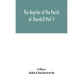 thumbnail image 1 of The Register Of The Parish Of Thornhill Part II, (Hardcover), 1 of 1