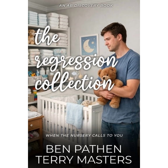 The Regression Collection: An ABDL regression diaper book collection, (Paperback)