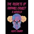 thumbnail image 1 of The Regrets of Raphael Ernest, (Paperback), 1 of 1
