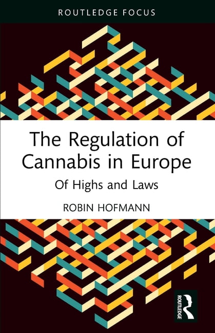 The Regulation of Cannabis in Europe: Of Highs and Laws, (Paperback)