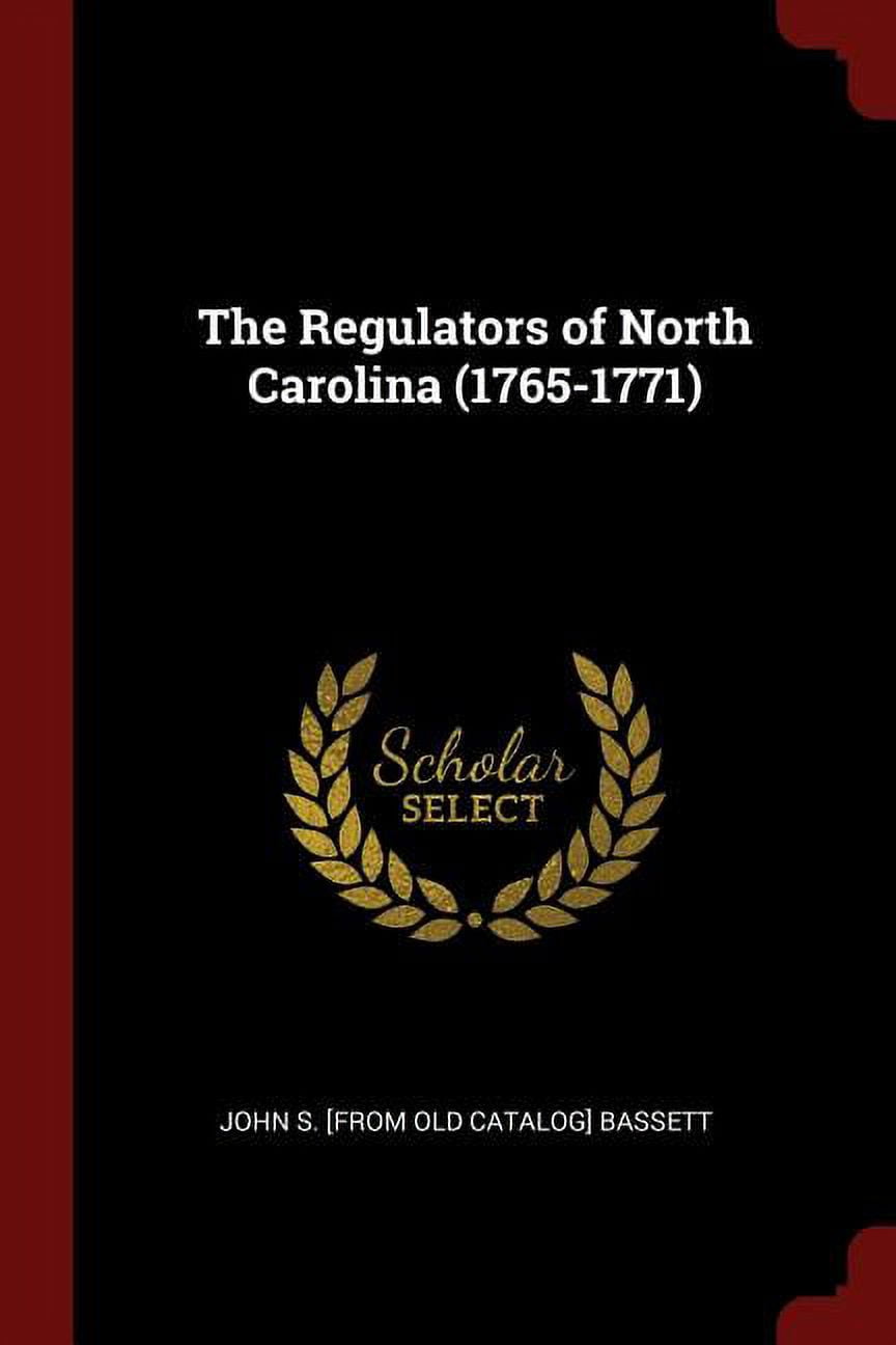 The Regulators of North Carolina (1765-1771) (Paperback) - Walmart.com