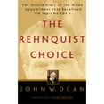 thumbnail image 1 of The Rehnquist Choice: The Untold Story of the Nixon Appointment That Redefined the Supreme Court, 1 of 1
