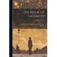 thumbnail image 1 of The Reign of Causality : A Vindication of the Scientific Principle of Telic Casual Efficiency (Paperback), 1 of 1