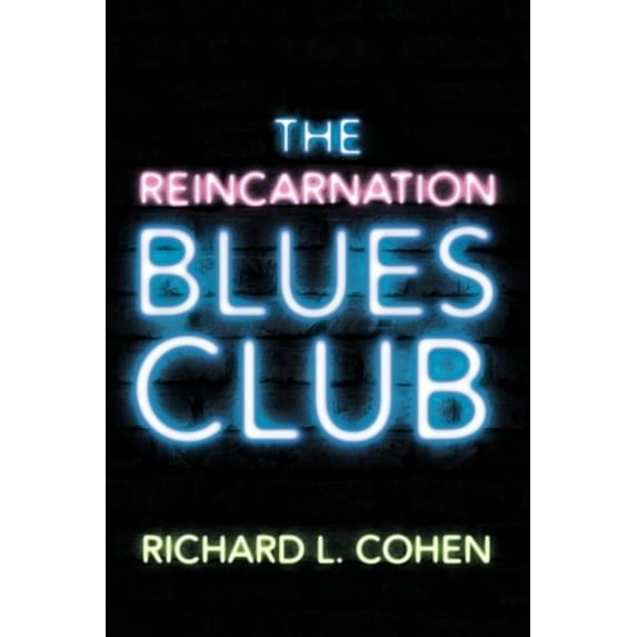 The Reincarnation Blues Club (Paperback) by Richard L Cohen