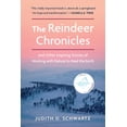 thumbnail image 1 of The Reindeer Chronicles: And Other Inspiring Stories of Working with Nature to Heal the Earth, (Paperback), 1 of 1