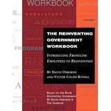 The Reinventing Government Workbook: Introducing Frontline Employees to ...
