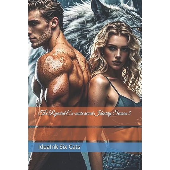 The Rejected Ex-Mate Secret Identity The Rejected Ex-mate secret Identity Season 3, Book 3, (Paperback)