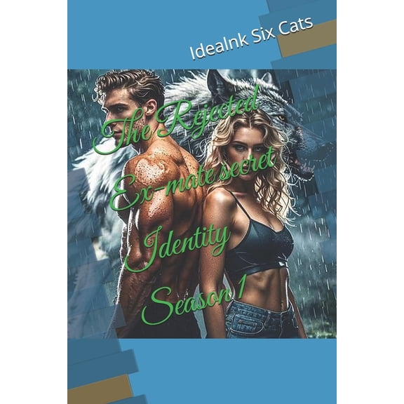 The Rejected Ex-mate secret Identity Season 1, (Paperback)