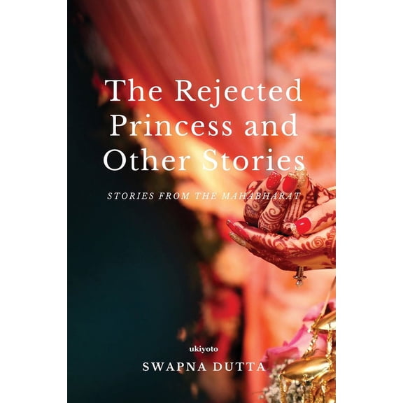 The Rejected Princess and Other Stories, (Paperback)