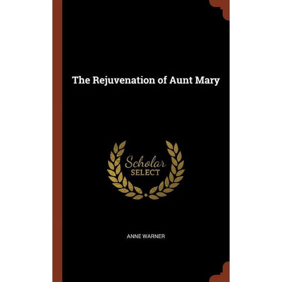 The Rejuvenation of Aunt Mary (Hardcover)