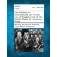 thumbnail image 1 of The Relation of International Law to the Law of England and of the United States of America a Study (Paperback), 1 of 1