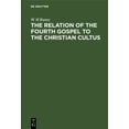 thumbnail image 1 of The Relation of the Fourth Gospel to the Christian Cultus, (Hardcover), 1 of 1