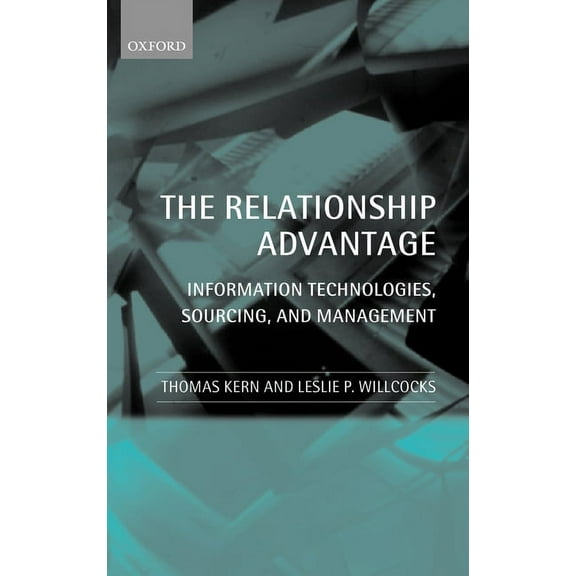 The Relationship Advantage: Information Technologies, Sourcing, and Management, (Hardcover)
