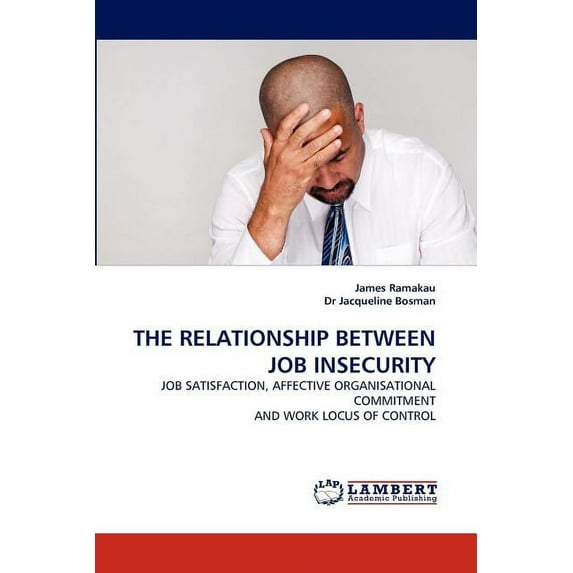 The Relationship Between Job Insecurity (Paperback)