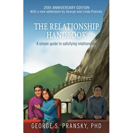 The Relationship Handbook: A Simple Guide to Satisfying Relationships - Anniversary Edition by Dr. George Pransky Ph.D. (Paperback) English