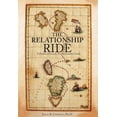 thumbnail image 1 of Pre-Owned The Relationship Ride: A Usable, Unusual, Transformative Guide, 9780983050629, 0983050627, Paperback,, 1 of 1