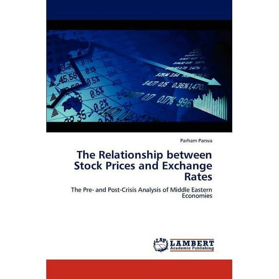The Relationship between Stock Prices and Exchange Rates (Paperback)