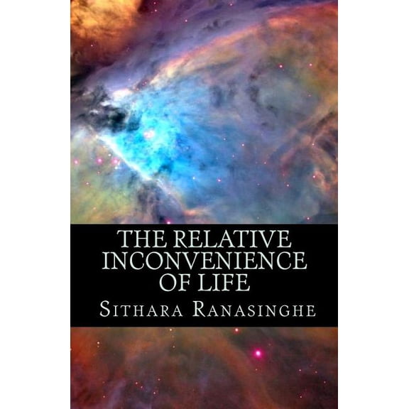The Relative Inconvenience of Life
