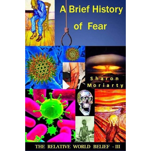 The Relative World Belief A Brief History Of Fear, Book 3, (Paperback)