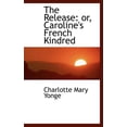 thumbnail image 1 of The Release : Or, Caroline's French Kindred (Hardcover), 1 of 1