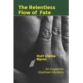 thumbnail image 1 of The Relentless Flow of Fate: An Inspector Glasheen Mystery, (Paperback), 1 of 1