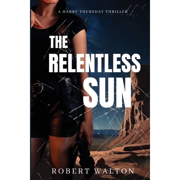 The Relentless Sun, (Paperback)