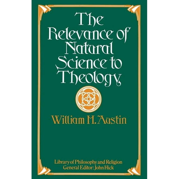 The Relevance of Natural Science to Theology, (Paperback)