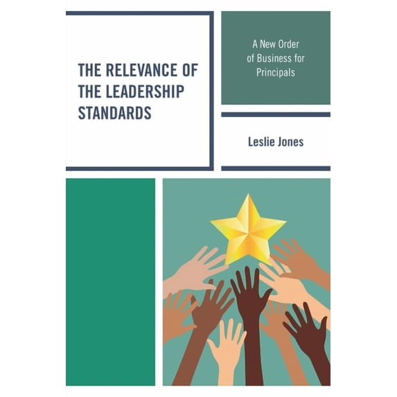 The Relevance of the Leadership Standards: A New Order of Business for Principals, (Hardcover)