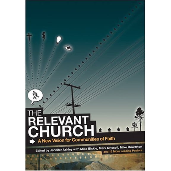 Pre-Owned The Relevant Church: A New Vision For Communities Of Faith (Paperback) 097469424X 9780974694245