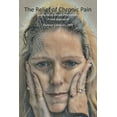 thumbnail image 1 of The Relief of Chronic Pain: Using Basic Dental Procedures: A new approach, (Paperback), 1 of 1