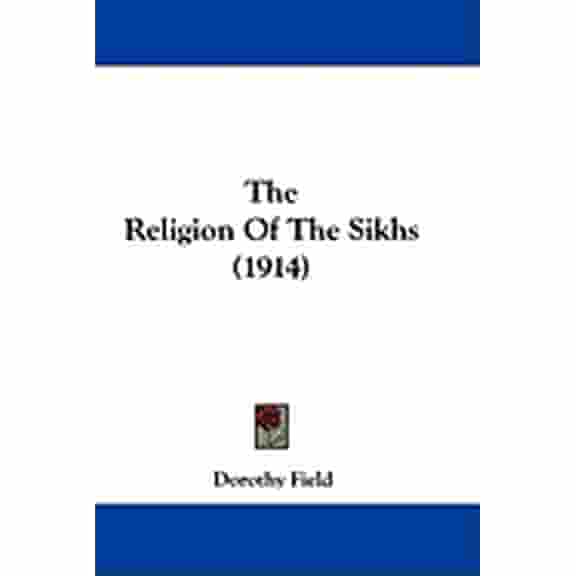 The Religion Of The Sikhs (1914) (Hardcover)
