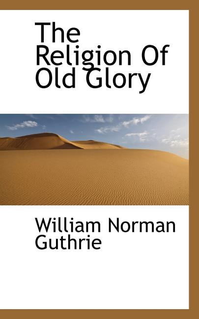 The Religion of Old Glory (Paperback)