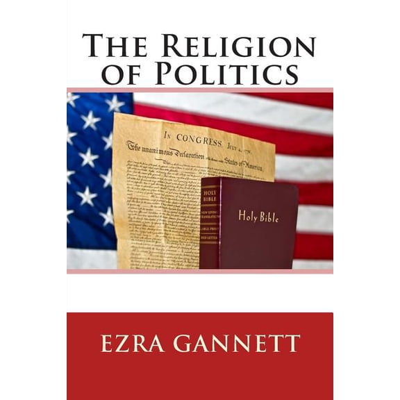 The Religion of Politics (Paperback)