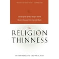 thumbnail image 1 of The Religion of Thinness: Satisfying the Spiritual Hungers Behind Women's Obsession with Food and Weight, (Paperback), 1 of 1